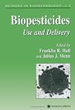 Biopesticides: Use and Delivery (Methods in Biotechnology)