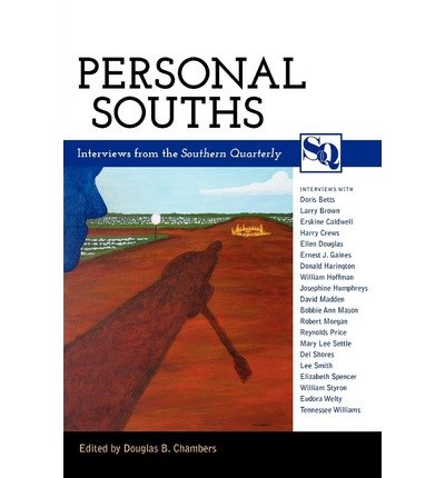 { [ PERSONAL SOUTHS: INTERVIEWS FROM THE SOUTHERN QUARTERLY (NEW) ] } Chambers, Douglas B ( AUTHOR ) Apr-13-2012 Paperback