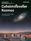Geheimnisvoller Kosmos: Astrophysik und Kosmologie im 21 - Jahrhundert - 