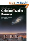 Geheimnisvoller Kosmos: Astrophysik und Kosmologie im 21. Jahrhundert