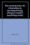 The working brain : an introduction to neuropsychology