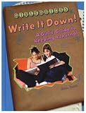 Write It Down: A Girl's Guide to Keeping a Journal (Girls Guides)
