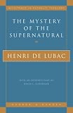 Buy : The Mystery of the Supernatural (Milestones in Catholic Theology)