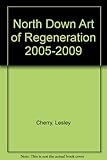 Art of regeneration : North Down, 2005-2009