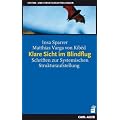 Klare Sicht im Blindflug: Schriften zur Systemischen Strukturaufstellung