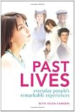 Past Lives: Everyday People's Remarkable Experiences