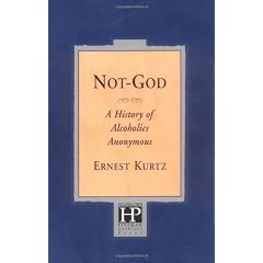 Not God: A History of Alcoholics Anonymous