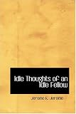 Idle Thoughts of an Idle Fellow