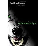 Overwinter: A Werewolf Taleby David Wellington