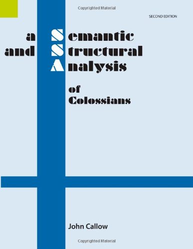 A Semantic and Structural Analysis of Colossians, 2nd Edition (Semantic and Structural Analyses Series)