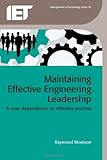 Maintaining effective engineering leadership : a new dependence on effective process