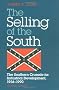 The Selling of the South: The Southern Crusade for Industrial Development, 1936-90