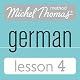 Michel Thomas Beginner German, Lesson 4