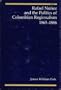 Rafael Nunez and the Politics of Colombian Regionalism, 1863-1886