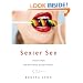 Sexier Sex: Lessons from the Brave New Sexual Frontier