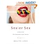 Sexier Sex: Lessons from the Brave New Sexual Frontier