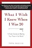 What I Wish I Knew When I Was 20