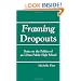 Framing Dropouts: Notes on the Politics of an Urban Public High School (SUNY Series, Teacher Empowerment and School Reform) (Suny Series, Teacher Empowerment & School Reform)
