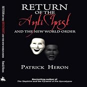 Return of the Antichrist and the New World Order | [Patrick Heron]