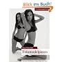 Fotomodelposen: �ber 600 Abbildungen / Posen, Tipps und Tricks