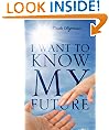 I Want To Know My Future