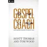 Gospel Coach: Shepherding Leaders to Glorify God