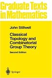 Classical Topology and Combinatorial Group Theory: v. 72 (Graduate Texts in Mathematics)