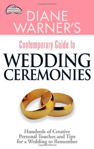 Diane Warner's Contemporary Guide to Wedding Ceremonies (Wedding Essentials)