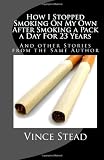 How I Stopped Smoking on My Own After Smoking a Pack a Day for