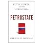 Petrostate: Putin, Power, and the New Russia