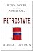 Petrostate: Putin, Power, and the New Russia