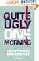 Quite Ugly One Morning
