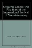 Orogenic zones : the first five years of the International Festival of Mountaineering Literature