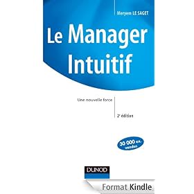Le manager intuitif - 2�me �dition - Une nouvelle force:Une nouvelle force