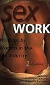 Sex Work: Writings by Women in the Sex Industry
