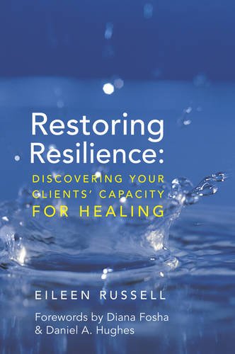 Restoring Resilience: Discovering Your Clients' Capacity for Healing, by Eileen Russell