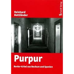 Purpur: Ein Revier-Krimi aus Bochum und Spanien