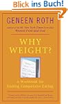 Why Weight?: A Workbook for Ending Co...