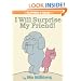 I Will Surprise My Friend! (An Elephant and Piggie Book)