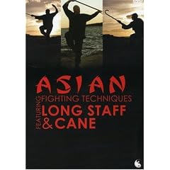 Asian Fighting Techniques featuring Long Staff and Cane