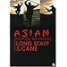 Asian Fighting Techniques featuring Long Staff and Cane