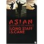 Asian Fighting Techniques featuring Long Staff and Cane