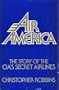Air America: The Story of the CIA'S Secret Airlines