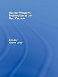 Nuclear weapons proliferation in the next decade