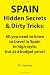 SPAIN: Hidden Secrets & Dirty Tricks: All you need to know to travel in Spain in high style, but at a budget price!