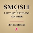 I Set My Friends On Fire & Smosh