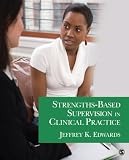 Strengths-based supervision in clinical practice
