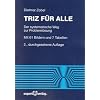 TRIZ für alle: Der systematische Weg zur Problemlösung TRIZ für alle: Der systematische Weg zur Problemlösung