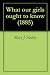 What our girls ought to know (1885)