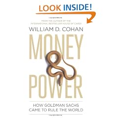 Money and Power: How Goldman Sachs Came to Rule the World